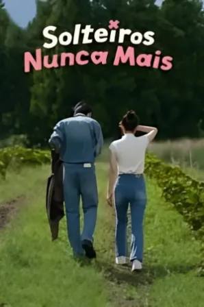 Assistir Solteiros Nunca Mais